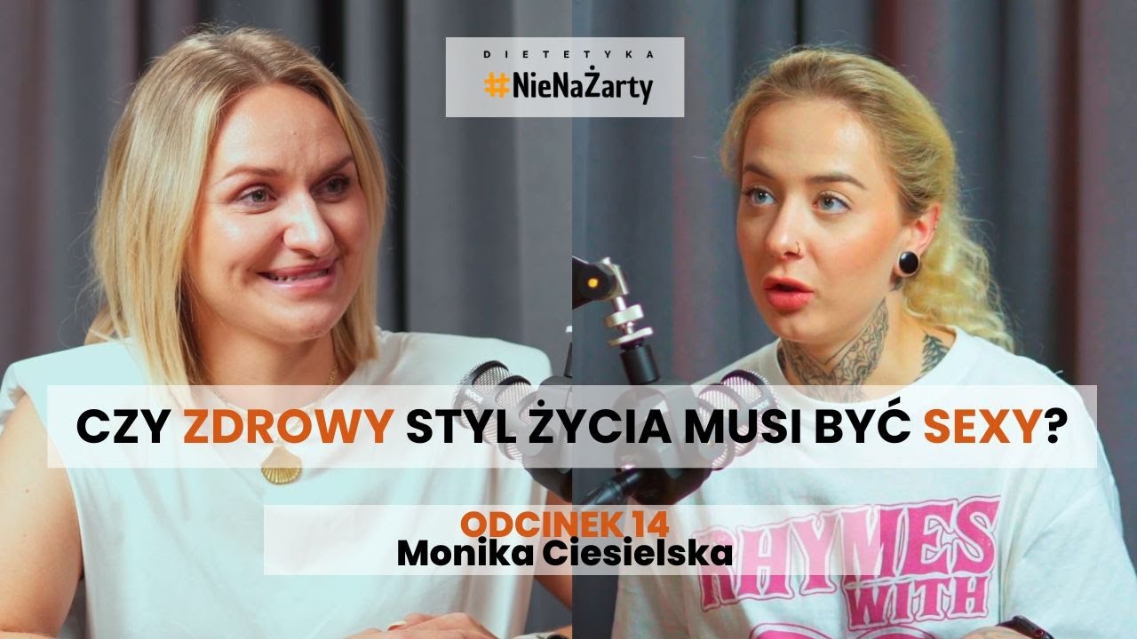 Człowieku, zapamiętaj - fast food to nie grzech! | Rozmowa z Moniką Ciesielską | Podcast 14