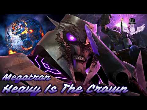 Megatron - Heavy Is The Crown || Tribute