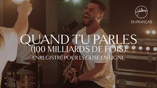 Quand Tu parles - 100 milliards de fois (L'église en ligne) | Hillsong France chords