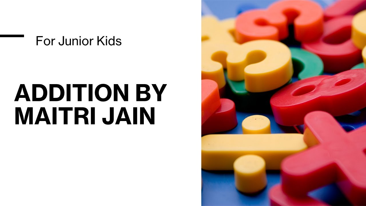 Addition by maitri jain 2nd class addition basics youtube