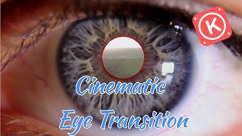 Cinematic Eye Transition |Kinemaster Tutorial| Editing Tips For Beginners