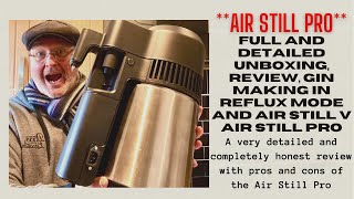 Air Still Pro Unboxing /  Set-up / Review / Air Still Pro in Reflux Mode / Air Still Pro V Air Still