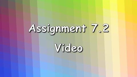 Assignment 7.2 Video