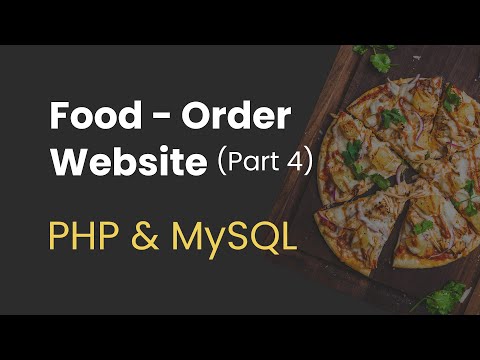 4. Food Order Website with PHP and MySQL (Login - Authentication and Access Control - Authorization)