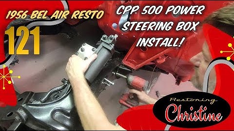 E121 CPP 500 Steering Box & Drop Spindle Installation!  1956 Chevy Bel Air Restoration