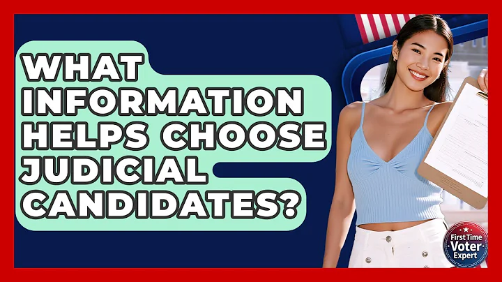 What Information Helps Choose Judicial Candidates? - First Time Voter Expert