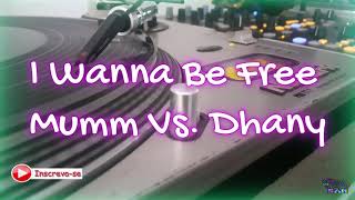 MUMM VS DHANY   I WANNA BE FREE-2000(LEGENDADO)