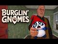 Burglin’ Gnomes Funny Moments
