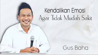 Download Lagu Pengajian Gus Baha - Kendalikan emosi agar tidak mudah sakit MP3
