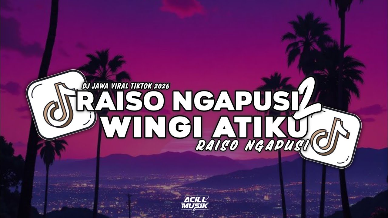 DJ WINGI ATIKU RAISO NGAPUSI-RAISO NGAPUSI 2||DJ JAWA VIRAL TIKTOK TERBARU 2026 YANG KALIAN CARI🎶😋