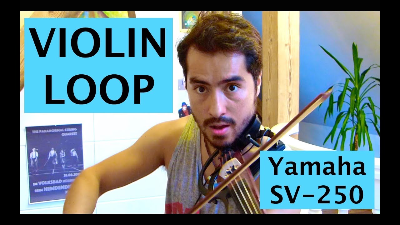 Violin Looping - Yamaha SV-250 Silent Violin - Gustavo Strauß - YouTube