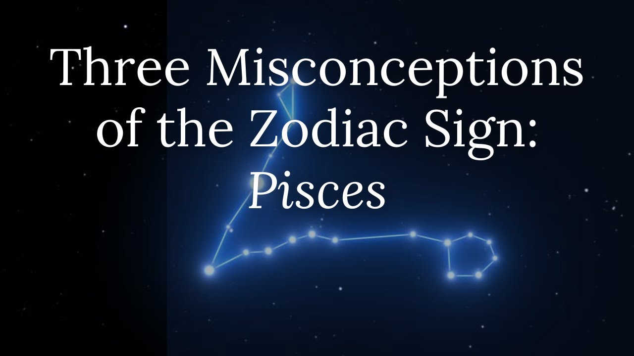 Three Misconceptions of the Zodiac Sign: Pisces - YouTube