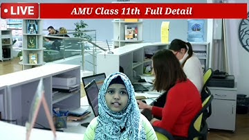 Amu class 11th Arts & Commerce पूरी जानकारी| Amu Admission 2025 Class 11|Amu Class 11 Admission 2025