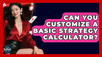 Can You Customize A Basic Strategy Calculator? - The Blackjack Blueprint
