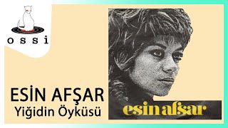 Esin Afşar - Yiğidin Öyküsü Resimi