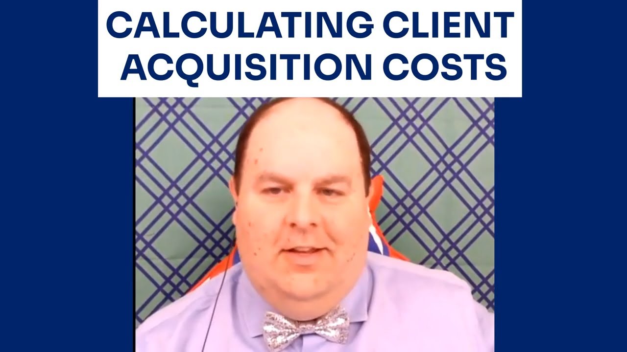 Calculating Client Acquisition Costs