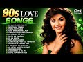 90’S Old Hindi Songs💗 90s Love Song💛Udit Narayan, Alka Yagnik, Kumar Sanu, Sonu Nigam songs Hindi