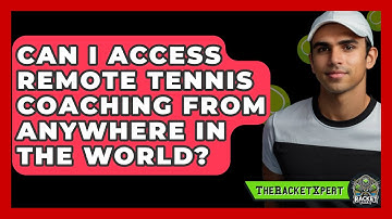 Can I Access Remote Tennis Coaching From Anywhere In The World? - The Racket Xpert