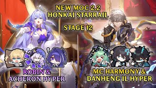 NEW! MOC 12 v2.2 - E0S0 Robin & E5 MC Harmony | Honkai starrail