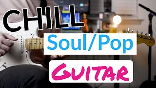 Video thumbnail of "CHILL Soul/Pop Guitar (I love the feel of this one!!)"