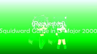 Requested Squidward Game In G-Major 2000