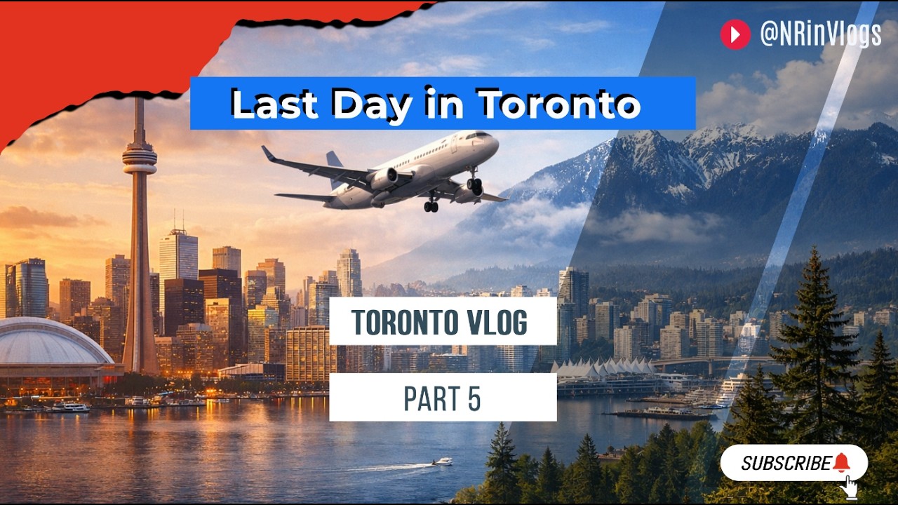Last Day in Toronto ❤️ | Toronto Vlog Part 5