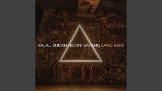Kalau Sudah Begini Sayang