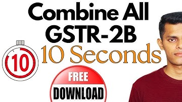 Combine all GSTR-2B Within 10 Seconds ! Free Download ! Merge GSTR-2B
