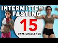 15 DAYS WEIGHT LOSS CHALLENGE || Intermittent Fasting || Lose Weight In 2 weeks