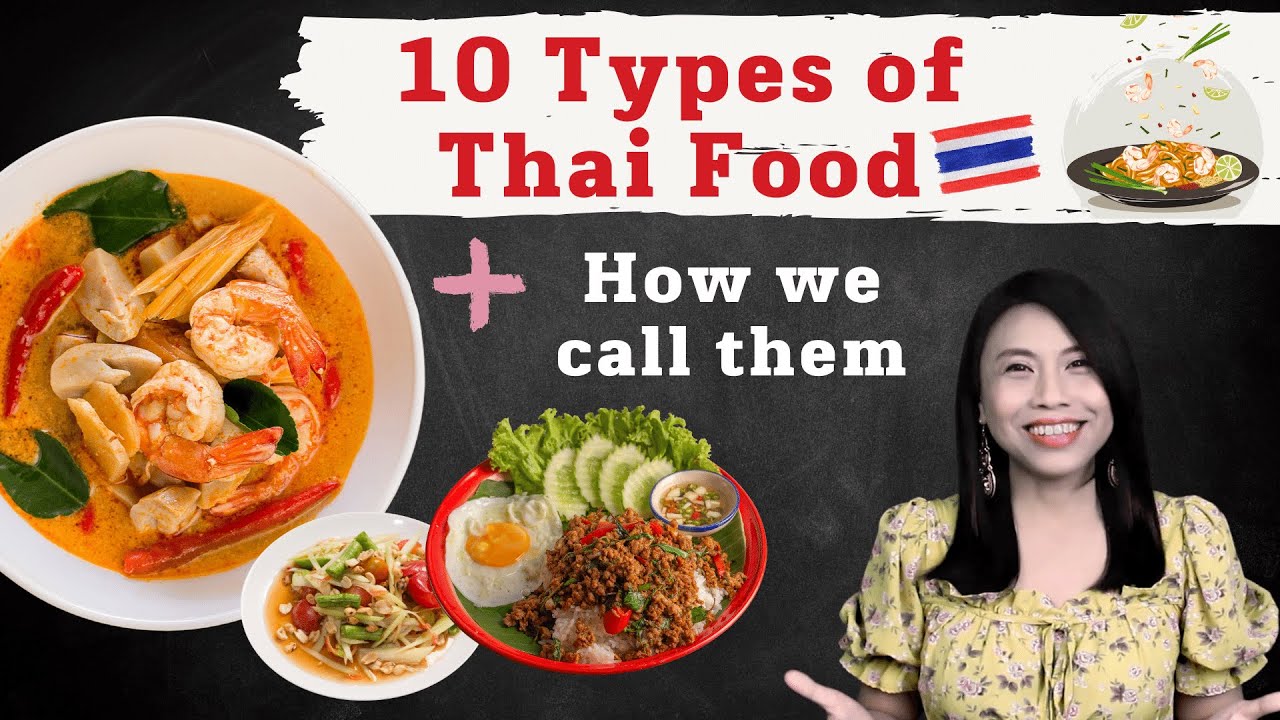10 Types of Thai Food - How we call them l Let's Learn Thai with ...