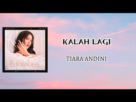 TIARA ANDINI "KALAH LAGI" | LIRIK