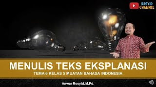 Menulis Teks Eksplanasi | Tema 6 Kelas 5 | Bahasa Indonesia
