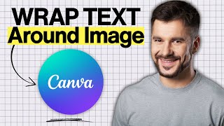 How To Wrap Text Around An Image In Canva (2026 Guide)