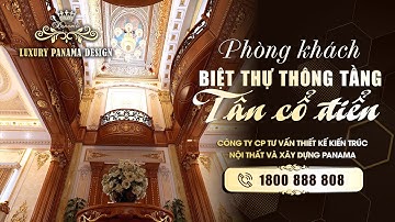 Khám phá phòng khách thông tầng phong cách TÂN CỔ ĐIỂN cho biệt thự cực đẹp tại Phú Thọ