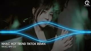 Nhạc Trend Tiktok Remix 2024 - Top 20 Bài Hát Hot Nhất Trên TikTok - BXH Nhạc Trẻ Remix Mới Nhất