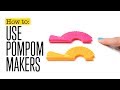 How to use pompom makers