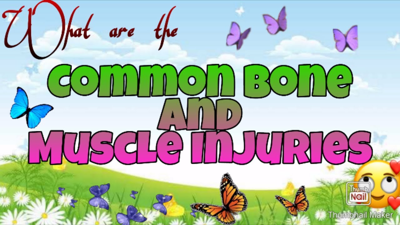 COMMON BONE AND MUSCLE INJURIES YouTube