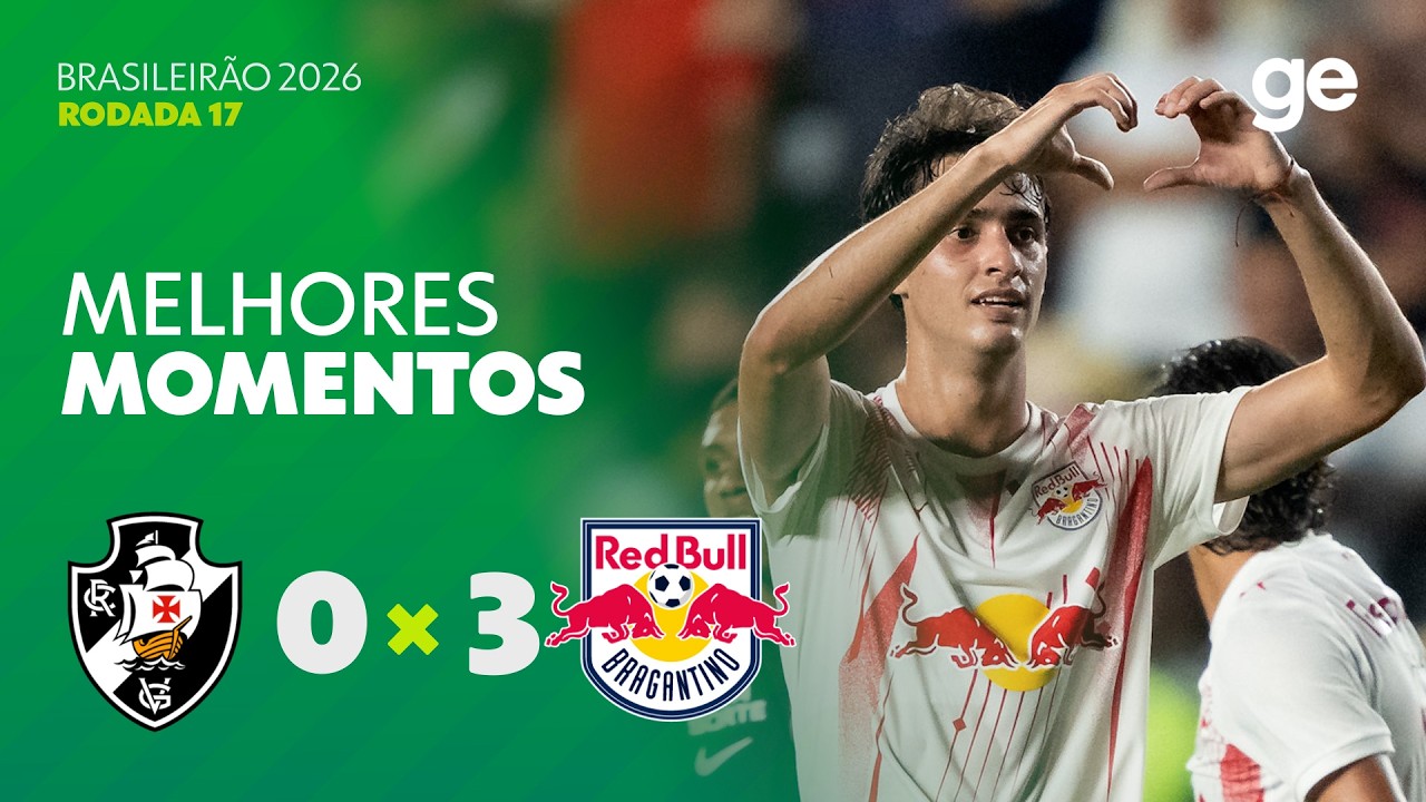 VASCO 0 X 3 BRAGANTINO | MELHORES MOMENTOS | 17ª RODADA DO BRASILEIRÃO 2026 | ge.globo