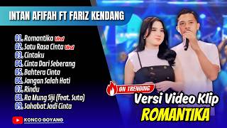 Fariz Kendang Ft Intan Afifah - ROMANTIKA - SATU RASA CINTA | CINTAKU || FULL ALBUM DANGDUT VIRAL