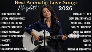 Best Acoustic Love Songs 2026 💕 Morning Chill Vibes 🎸 Emotional Love Songs | Relaxing Love Songs 💕🎸