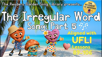 🌴 The Irregular Word Song: Part 5 | UFLI Lessons 89–106 | Sing and Learn Heart Words!