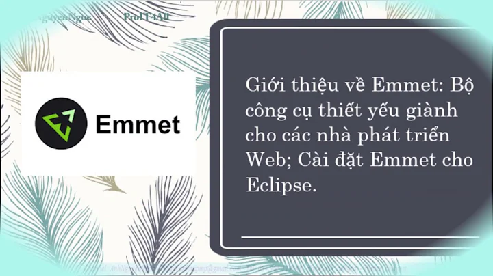 Giới thiệu Emmet: bộ công cụ thiết yếu của lập trình viên Web; cài đặt trên Eclipse