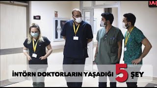 İntörn Doktorların Yaşadığı 5 Şey