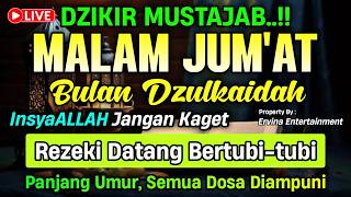DZIKIR MALAM JUM'AT MUSTAJAB..! Pengampunan Dosa, insyaAllah Rezekimu Mengalir Deras | DZIKIR MALAM