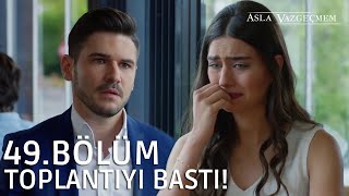 Yiğit, toplantıyı bastı! | Asla Vazgeçmem 49.Bölüm