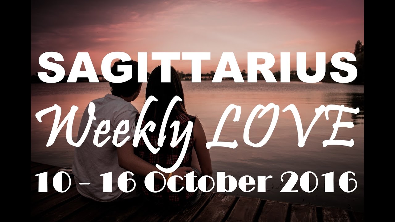 Sagittarius Weekly Special LOVE Reading 10th - 16th October 2016