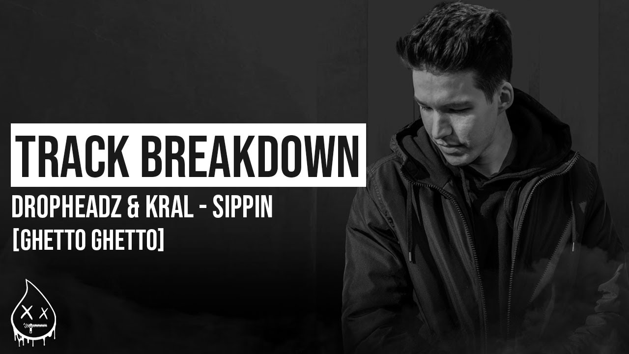 Watch TRACK BREAKDOWN - Dropheadz & KRAL - SIPPIN (GHETTO GHETTO RECORDS) on YouTube Watch TRACK BREAKDOWN - Dropheadz & KRAL - SIPPIN (GHETTO GHETTO RECORDS) on YouTube