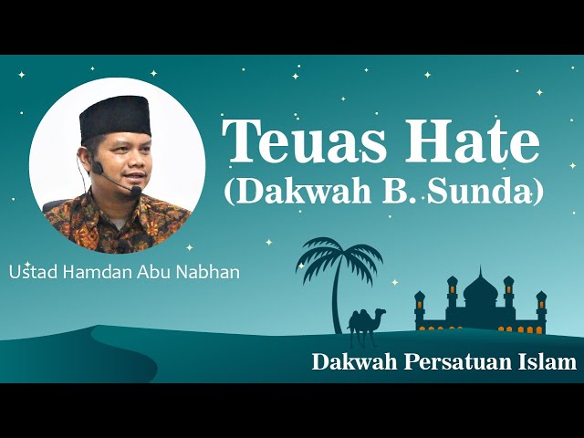 Teuas Hate - Ustad Hamdan Abu Nabhan [Dakwah B. Sunda] class=