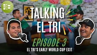 Talking El Tri - Episode 3