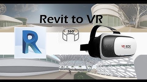 Revit to VR : Render a 360 Panorama & use it for VR